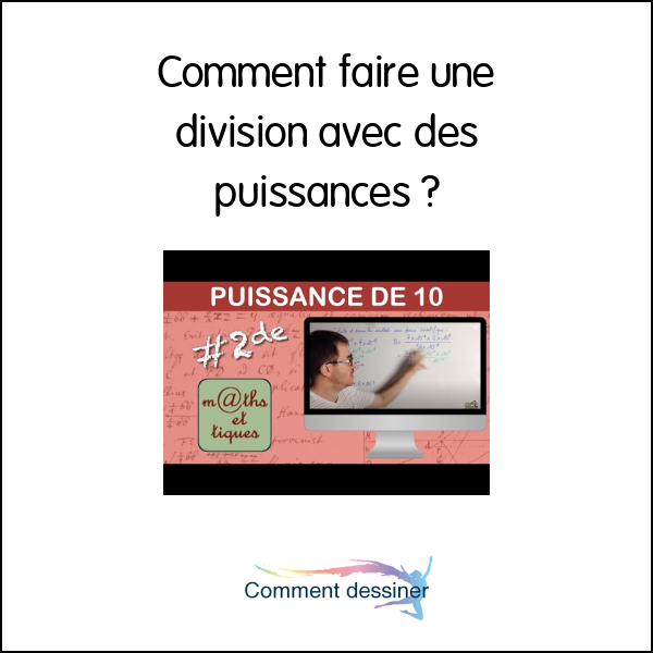 Comment faire une division avec des puissances